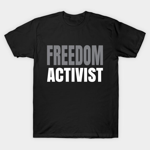 Freedom Activist T-Shirt by UrbanLifeApparel